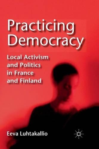 Бумажная книга «Practicing Democracy: Local Activism and Politics in France and Finland», автор Э. Лухтакаллио - фото №1