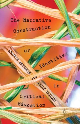 Паперова книга «The Narrative Construction of Identities in Critical Education», авторів A. Арчакіс, В. Цакона - фото №1