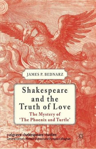 Бумажная книга «Shakespeare and the Truth of Love: The Mystery of 'The Phoenix and Turtle'», автор Дж. Беднарц - фото №1