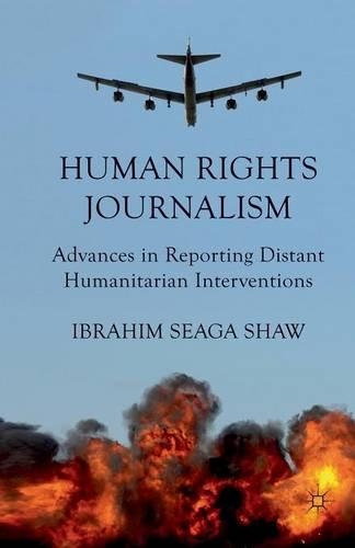 Паперова книга «Human Rights Journalism: Advances in Reporting Distant Humanitarian Interventions», автор І. Шоу - фото №1