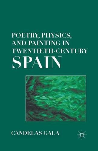 Паперова книга «Poetry, Physics, and Painting in Twentieth-Century Spain», автор C. Гала - фото №1