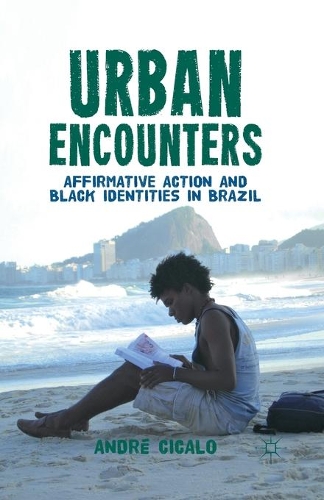 Бумажная книга «Urban Encounters: Affirmative Action and Black Identities in Brazil», автор А. Чикало - фото №1