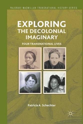 Паперова книга «Exploring the Decolonial Imaginary: Four Transnational Lives», автор П. Шехтер - фото №1