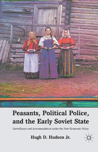 Бумажная книга «Peasants, Political Police, and the Early Soviet State: Surveillance and Accommodation under the New Economic Policy», автор Х. Хадсон - фото №1