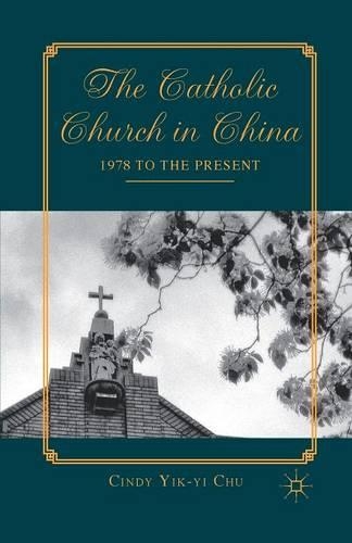 Бумажная книга «The Catholic Church in China: 1978 to the Present», автор К. Чу - фото №1