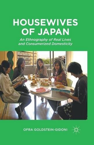 Бумажная книга «Housewives of Japan: An Ethnography of Real Lives and Consumerized Domesticity», автор О. Гольдштейн-Гидони - фото №1