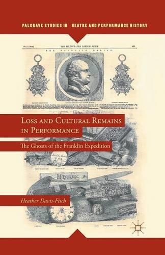 Бумажная книга «Loss and Cultural Remains in Performance: The Ghosts of the Franklin Expedition», автор Хизер Дэвис-Фиш - фото №1