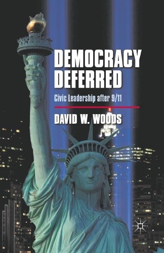 Паперова книга «Democracy Deferred: Civic Leadership after 9/11», автор Д. Вудс - фото №1