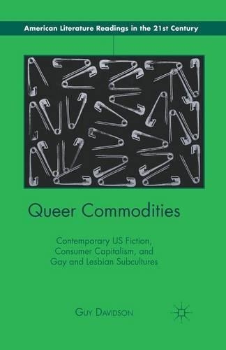 Бумажная книга «Queer Commodities: Contemporary US Fiction, Consumer Capitalism, and Gay and Lesbian Subcultures», автор Г. Дэвидсон - фото №1