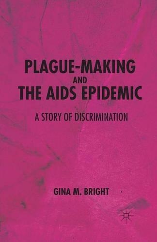 Паперова книга «Plague-Making and the AIDS Epidemic: A Story of Discrimination», автор Ґ. Брайт - фото №1