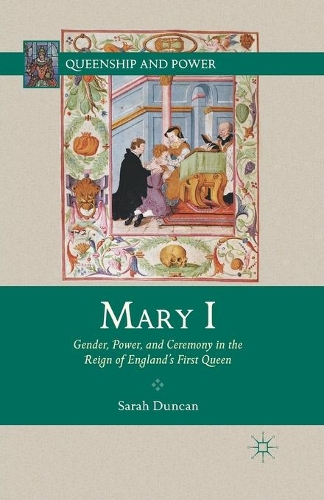 Бумажная книга «Mary I: Gender, Power, and Ceremony in the Reign of England’s First Queen», автор С. Дункан - фото №1