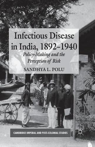 Бумажная книга «Infectious Disease in India, 1892-1940: Policy-Making and the Perception of Risk», автор С. Полу - фото №1