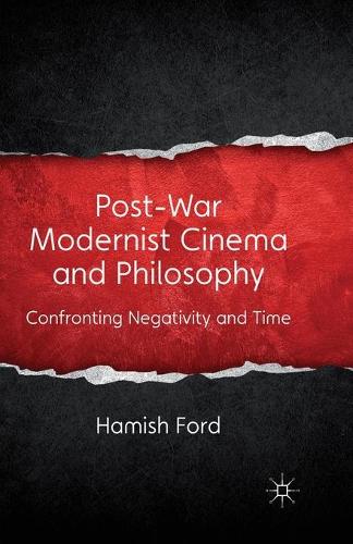 Бумажная книга «Post-War Modernist Cinema and Philosophy: Confronting Negativity and Time», автор Х. Форд - фото №1