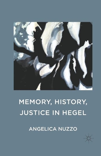 Паперова книга «Memory, History, Justice in Hegel», автор Анжеліка Нуццо - фото №1