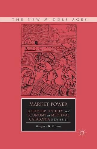 Бумажная книга «Market Power: Lordship, Society, and Economy in Medieval Catalonia (1276–1313)», автор Г. Милтон - фото №1