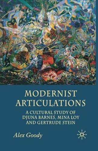 Паперова книга «Modernist Articulations: A Cultural Study of Djuna Barnes, Mina Loy and Gertrude Stein», автор А. Гуді - фото №1