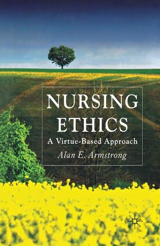 Паперова книга «Nursing Ethics: A Virtue-Based Approach», автор А. Армстронг - фото №1