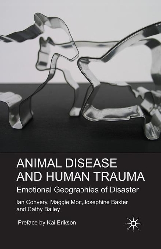 Бумажная книга «Animal Disease and Human Trauma: Emotional Geographies of Disaster», авторов К. Бейли, И. Конвери, Дж. Бакстер, М. Морт - фото №1