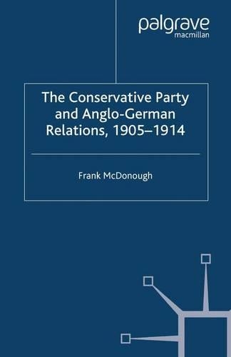 Бумажная книга «The Conservative Party and Anglo-German Relations, 1905-1914», автор Ф. Макдона - фото №1