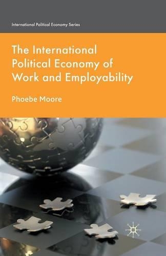 Бумажная книга «The International Political Economy of Work and Employability», автор П. Мур - фото №1