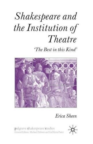 Бумажная книга «Shakespeare and the Institution of Theatre: ‘The Best in this Kind’», автор Э. Шин - фото №1