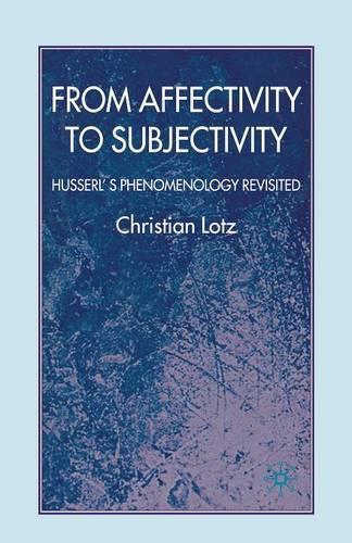 Бумажная книга «From Affectivity to Subjectivity: Husserl's Phenomenology Revisited», автор К. Лотц - фото №1
