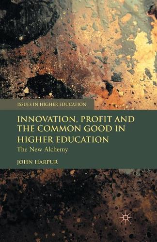 Бумажная книга «Innovation, Profit and the Common Good in Higher Education: The New Alchemy», автор Дж. Харпур - фото №1