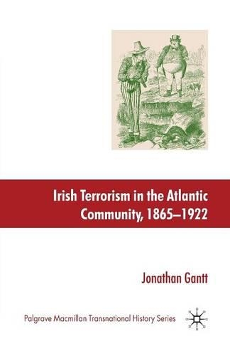Бумажная книга «Irish Terrorism in the Atlantic Community, 1865–1922», автор Дж. Гантт - фото №1