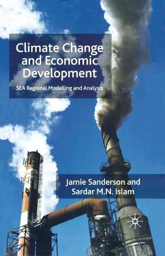 Бумажная книга «Climate Change and Economic Development: SEA Regional Modelling and Analysis», авторов Дж. Сандерсон, С. Ислам - фото №1