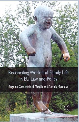 Паперова книга «Reconciling Work and Family Life in EU Law and Policy», авторів A. Масселот, Євгенія Караччоло ді Торелла - фото №1