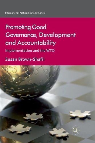 Паперова книга «Promoting Good Governance, Development and Accountability: Implementation and the WTO», автор С. Браун-Шафій - фото №1