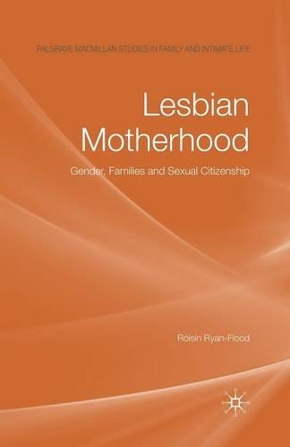 Бумажная книга «Lesbian Motherhood: Gender, Families and Sexual Citizenship», автор Ройсин Райан-Флод - фото №1