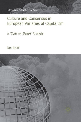 Бумажная книга «Culture and Consensus in European Varieties of Capitalism: A "Common Sense" Analysis», автор И. Брафф - фото №1
