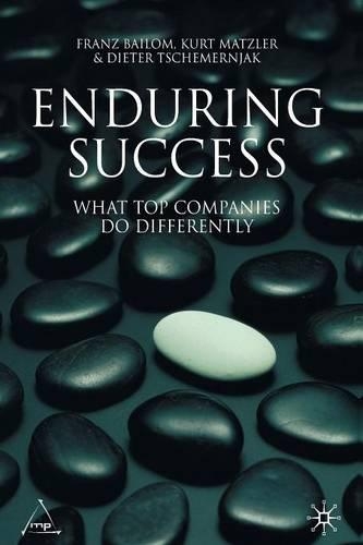 Бумажная книга «Enduring Success: What Top Companies Do Differently», авторов Д. Тшемерняк, Франц Бейлом, Курт Матцлер - фото №1