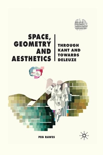 Бумажная книга «Space, Geometry and Aesthetics: Through Kant and Towards Deleuze», автор П. Равс - фото №1