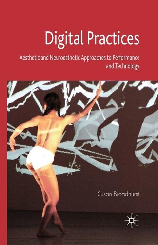 Паперова книга «Digital Practices: Aesthetic and Neuroesthetic Approaches to Performance and Technology», автор С. Бродхерст - фото №1