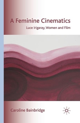 Бумажная книга «A Feminine Cinematics: Luce Irigaray, Women and Film», автор Кэролайн Бейнбридж - фото №1