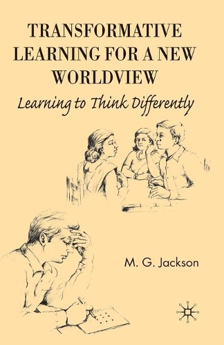 Бумажная книга «Transformative Learning for a New Worldview: Learning to Think Differently», автор М. Джексон - фото №1