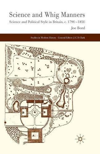 Бумажная книга «Science and Whig Manners: Science and Political Style in Britain, c. 1790–1850», автор Джо Борд - фото №1