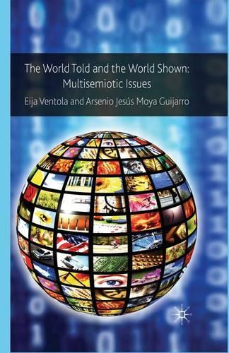 Паперова книга «The World Told and the World Shown: Multisemiotic Issues», авторів Арсеніо Хесус Мойя Ґіжарро, Ейя Вентола - фото №1