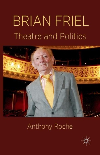 Паперова книга «Brian Friel: Theatre and Politics», автор А. Рош - фото №1