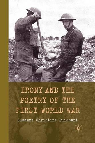 Бумажная книга «Irony and the Poetry of the First World War», автор С. Пюиссант - фото №1