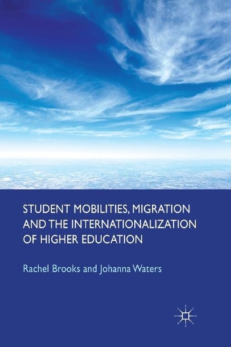Бумажная книга «Student Mobilities, Migration and the Internationalization of Higher Education», авторов Дж. Уотерс, Р. Брукс - фото №1