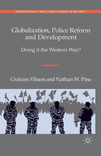 Паперова книга «Globalization, Police Reform and Development: Doing it the Western Way?», авторів Г. Еллісон, Н. Піно - фото №1