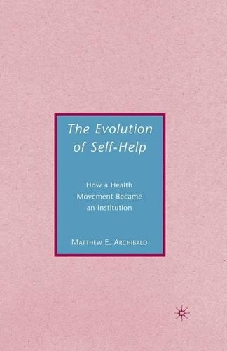 Бумажная книга «The Evolution of Self-Help», автор М. Арчибальд - фото №1