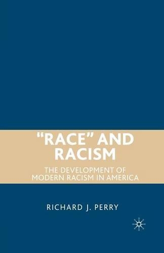 Бумажная книга «“Race” and Racism: The Development of Modern Racism in America», автор Р. Пэрри - фото №1