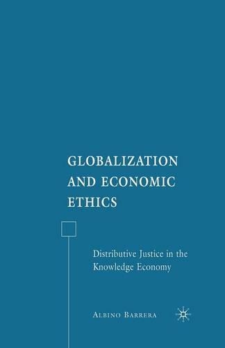 Паперова книга «Globalization and Economic Ethics: Distributive Justice in the Knowledge Economy», автор А. Баррера - фото №1