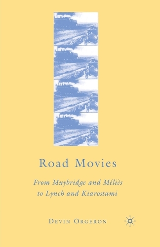 Бумажная книга «Road Movies: From Muybridge and Méliès to Lynch and Kiarostami», автор Д. Оржерон - фото №1