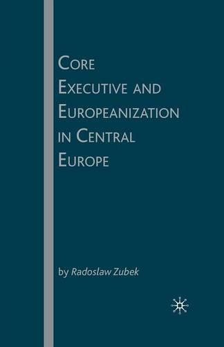 Бумажная книга «Core Executive and Europeanization in Central Europe», автор Р. Зубек - фото №1