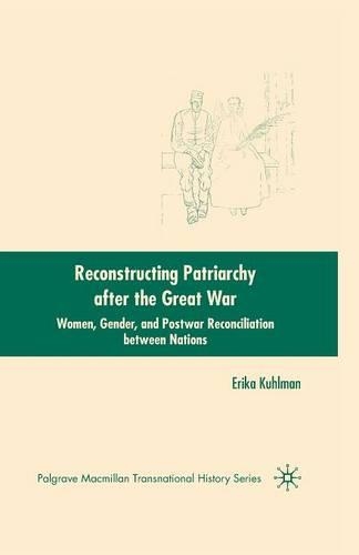 Бумажная книга «Reconstructing Patriarchy after the Great War: Women, Gender, and Postwar Reconciliation between Nations», автор Э. Кульман - фото №1
